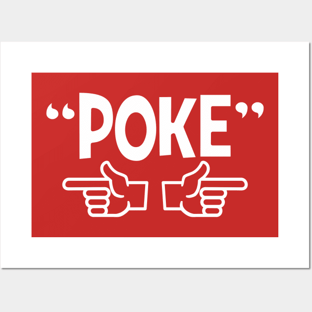 Poke me! Funny meme Wall Art by Crazy Collective